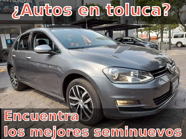 autos seminuevos en toluca