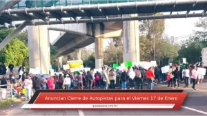 Toma en cuenta el cierre y bloqueos en las Autopistas el próximo 17 de Enero en CDMX